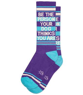Be The Person Your Dog Thinks You Are Socks (Unisex)