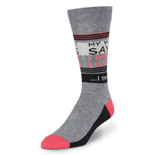 Load image into Gallery viewer, My Wife Says I Don’t Listen..I Think! Socks (Men’s )